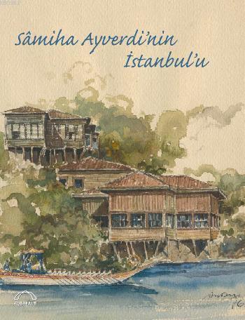 Sâmiha Ayverdinin İstanbulu