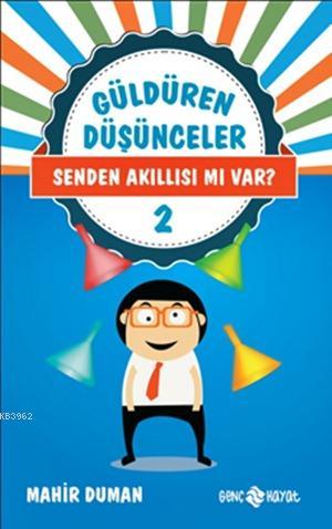 Güldüren Düşünceler 2; Senden Akıllısı mı Var?