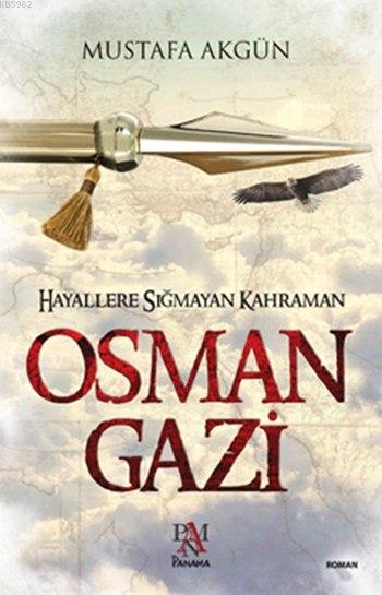 Hayallere Sığmayan Kahraman Osman Gazi