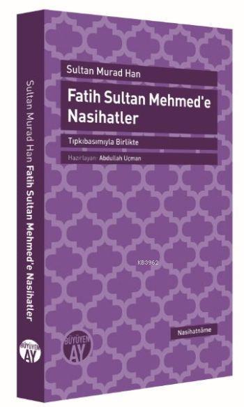 Fatih Sultan Mehmed'e Öğütler; Tıpkıbasımıyla Birlikte