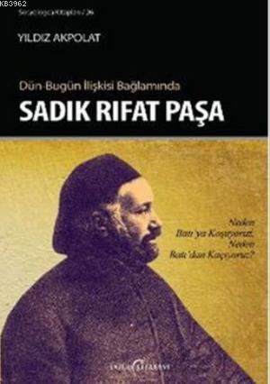 Dün - Bugün İlişkisi Bağlamında Sadık Rıfat Paşa