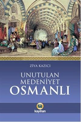 Unutulan Medeniyet Osmanlı