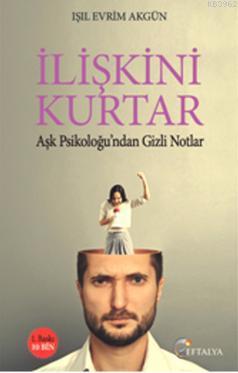 İlişkini Kurtar; Aşk Psikoloğu'ndan Gizli Notlar