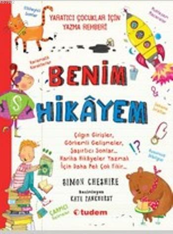 Benim Hikayem; Yaratıcı Çocuklar İçin Yazma Rehberi