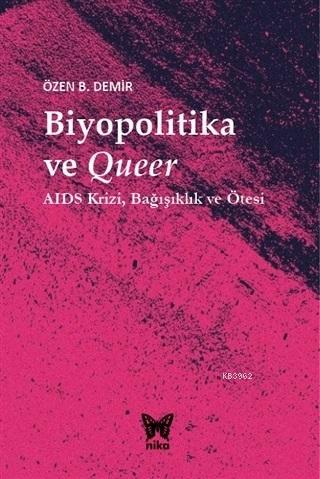 Biyopolitika ve Queer; AIDS Krizi Bağışıklık ve Ötesi