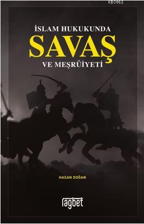 İslam Hukukunda Savaş ve Meşruiyeti