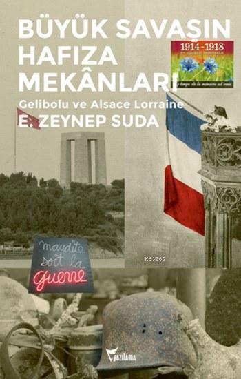 Büyük Savaşların Hafıza Mekanları; Gelibolu ve Alsace Lorraine