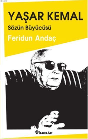 Yaşar Kemal - Sözün Büyücüsü