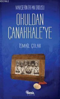 Mahşerin İrfan Ordusu Okuldan Çanakkale'ye