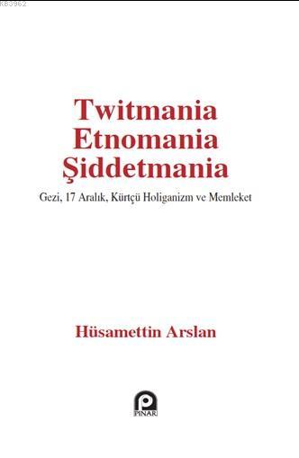 Twitmania Etnomania Şiddetmania