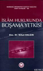 İslam Hukukunda Boşama Yetkisi