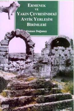 Ermenek ve Yakın Çevresindeki Antik Yerleşim Birimleri