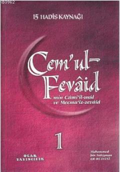 Cem'ul-Fevaid min Cami'il-usul ve Mecma'iz-zevaid (1. Hamur - 2 Kitap Takım); 15 Hadis Kaynağı