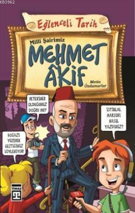 Milli Şairimiz Mehmet Akif; Eğlenceli Tarih