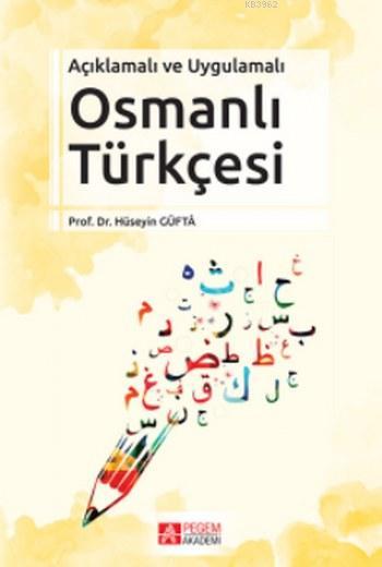 Osmanlı Türkçesi; Açıklamalı ve Uygulamalı