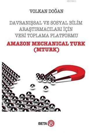 Davranışsal ve Sosyal Bilim Araştırmacıları İçin Veri Toplama Platformu; Amazon Mechanical Turk (Mturk)