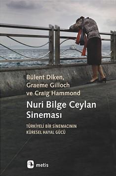Nuri Bilge Ceylan Sineması; Türkiyeli Bir Sinemacının Küresel Hayal Gücü