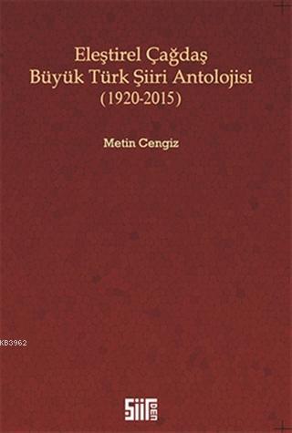 Eleştirel Çağdaş Büyük Türk Şiiri Antolojisi; 1920-2015