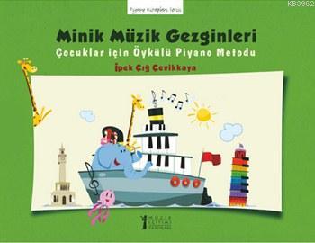 Minik Müzik Gezginleri; Çocuklar için Öykülü Piyano Metodu