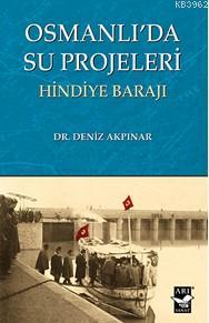 Osmanlı'da Su Projeleri; Hindiye Barajı