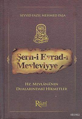 Şerh-i Evrad-ı Mevleviyye; Hz. Mevlana'nın Dualarındaki Hikmetler