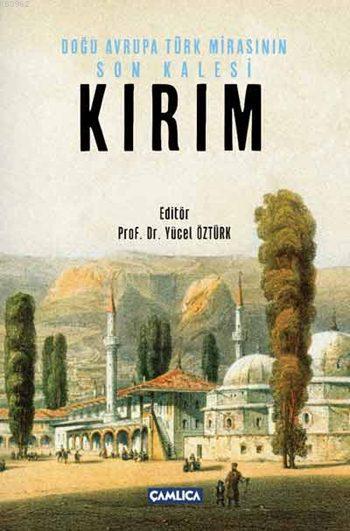 Kırım (Ciltli); Doğu Avrupa Türk Mirasının Son Kalesi