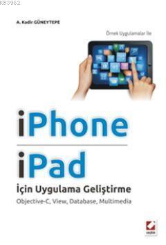 IPhone ve IPad için Uygulama Geliştirme; ObjectiveC, View, Database, Multimedia