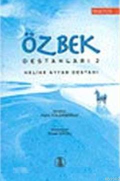 Özbek Destanları II; Melike Ayyar Destanı