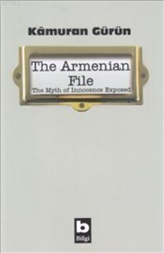 The Armenian File : Myth of İnnocence Exposed