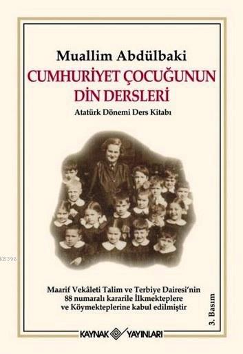 Cumhuriyet Çocuğunun Din Dersleri; Atatürk Dönemi Ders Kitabı