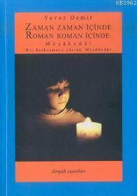 Zaman Zaman İçinde Roman Roman İçinde: Müşâhedât; Bir Üst Kurmaca Olarak Müşâhedât