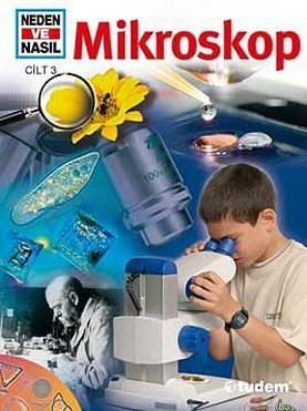 Neden ve Nasıl 3 - Mikroskop