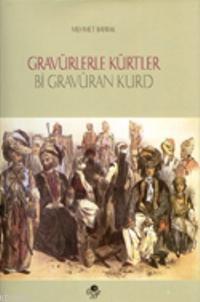 Gravürlerle Kürtler / Bi Gravuran Kurd (Ciltli)