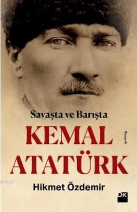 Savaşta ve Barışta Kemal Atatürk