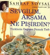 Sevgilim Akşama Ne Pişirdin?; Türklerin Değişen Damak Tadı (Hafif Hasarlı)