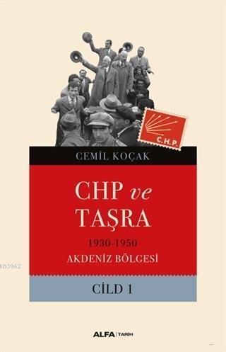 CHP ve Taşra Cilt 1; 1930-1950 Akdeniz Bölgesi