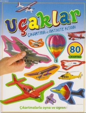 Uçaklar - Çıkartma ve Aktivite Kitabı; Çıkartmalarla Oyna ve Öğren