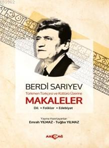 Türkmen Türkçesi ve Kültürü Üzerine Makaleler; Dil,Folklör,Edebiyat