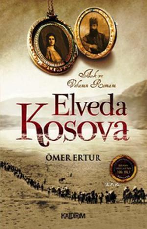Elveda Kosova; Aşk ve Vefanın Romanı