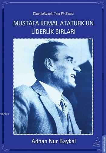 Mustafa Kemal Atatürk'ün Liderlik Sırları (Hafif Hasarlı)