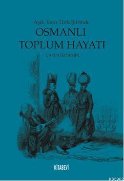 Aşık Tarzı Türk Şiirinde Osmanlı Toplum Hayatı