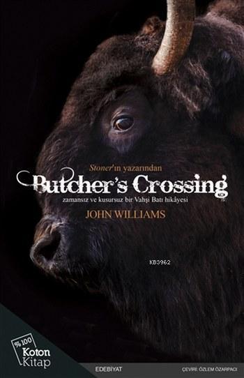Butcher's Crossing; Zamansız ve Kusursuz Bir Vahşi Batı Hikayesi