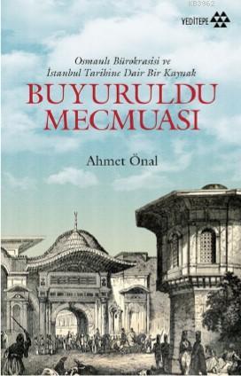 Buyuruldu Mecmuası; Osmanlı Bürokrasisi ve İstanbul Tarihine Dair Bir Kaynak