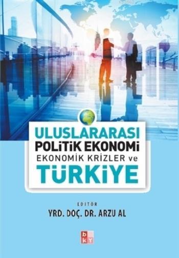 Uluslararası Politik Ekonomi; Ekonomik Krizler ve Türkiye