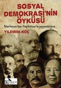 Sosyal Demokrasinin Öyküsü; Marksizm'den Kapitalizm'in Payandalığına...