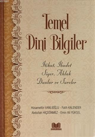 Temel Dini Bilgiler (Ciltli); İtikat, İbadet, Siyer, Abad, Dua ve Sureler