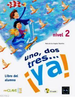 Uno, Dos, Tres... ya! 2 Libro del Alumno  (Ders Kitabı +Audio Descargable); İspanyolca Temel Seviye, 7-10 Yaş