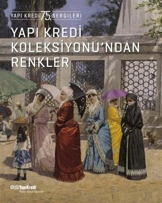 Yapı Kredi Koleksiyonu'ndan Renkler