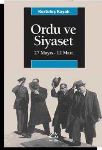 Ordu ve Siyaset; 27 Mayıs - 12 Mart