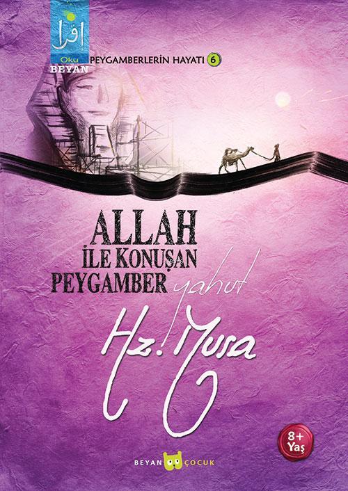 Allah İle Konuşan Peygamber Yahut Hz. Musa